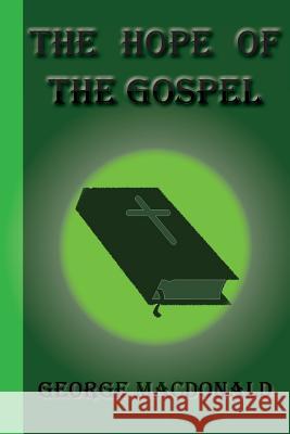 The Hope of the Gospel George MacDonald 9781617430589 Greenbook Publications, LLC - książka