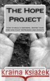 The Hope Project: How to build a business, inspire your mind and fight depression and anxiety Small, David 9781507799215 Createspace