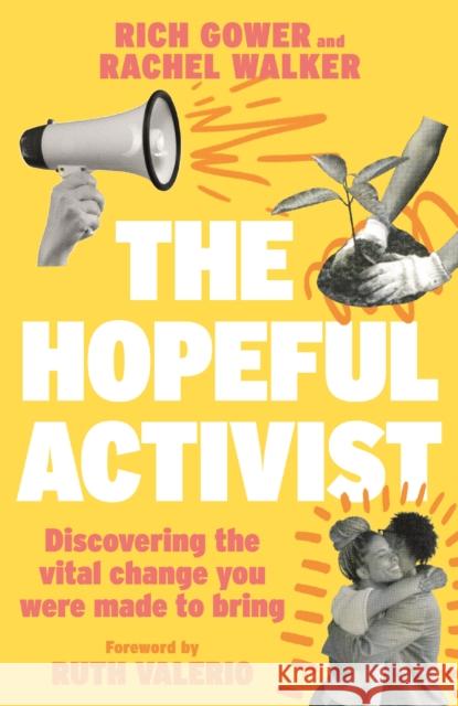 The Hopeful Activist: Discovering the vital change you were made to bring Rachel Walker 9780281088249 SPCK Publishing - książka