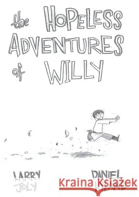 The Hopeless Adventures of Willy Daniel Hyland Larry Joly 9781471656736 Lulu.com - książka