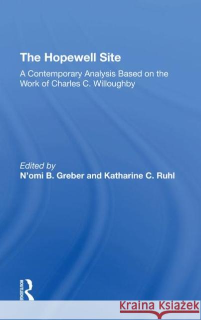 The Hopewell Site: A Contemporary Analysis Based on the Work of Charles C. Willoughby Greber, N'Omi 9780367292874 Routledge - książka