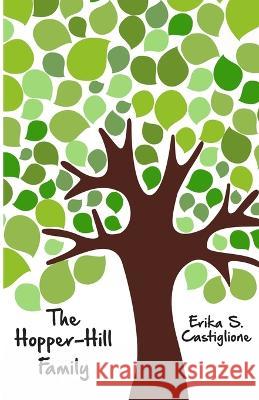 The Hopper-Hill Family Erika S. Castiglione 9781514327562 Createspace Independent Publishing Platform - książka