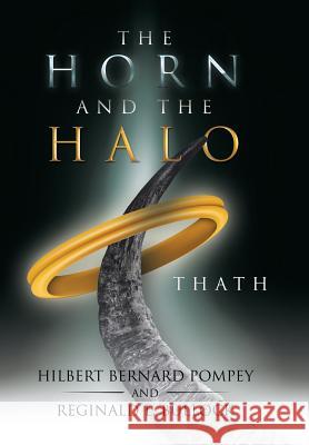 The Horn and the Halo: Thath Hilbert Bernard Pompey Reginald L. Bullock 9781532043307 iUniverse - książka