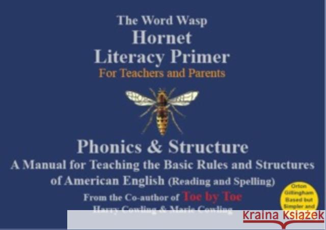 The Hornet Literacy Primer: A Reading and Spelling manual designed for Parents & Teachers to be used for those with Dyslexia - American English Marie & Harry Cowling 9780953871445 H J Cowling - książka