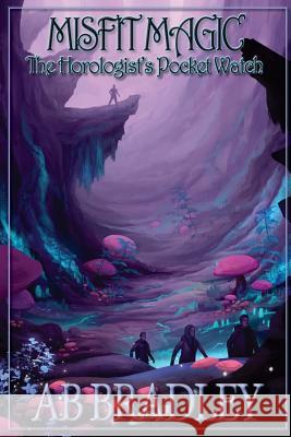 The Horologist's Pocket Watch Ab Bradley 9781508468585 Createspace - książka