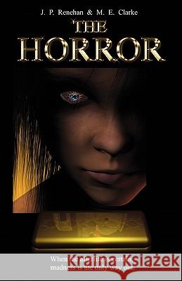 The Horror J. P. Renehan M. E. Clarke 9781453767856 Createspace - książka