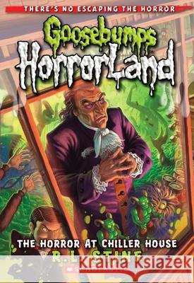 The Horror at Chiller House (Goosebumps Horrorland #19): Volume 19 Stine, R. L. 9780545162005 Scholastic Paperbacks - książka