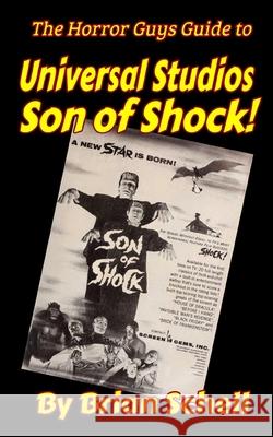 The Horror Guys Guide to Universal Studios Son of Shock! Brian Schell 9798580449500 Independently Published - książka