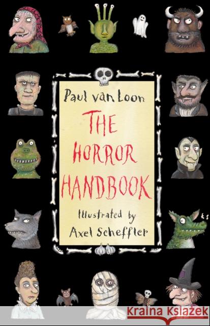 The Horror Handbook Paul van Loon, Axel Scheffler, Sander Berg 9781846884177 Alma Books Ltd - książka