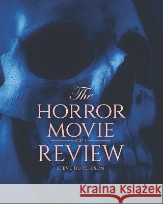 The Horror Movie Review: 2023 Steve Hutchison   9781738754434 Tales of Terror - książka