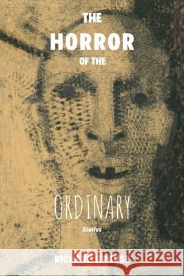 The Horror of the Ordinary Richard Krause 9781947021969 Unsolicited Press - książka