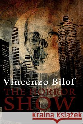 The Horror Show Vincenzo Bilof 9780615874845 Bizarro Pulp Press - książka