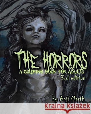 The Horrors: a coloring book for adults. Marth, Anji 9781986986939 Createspace Independent Publishing Platform - książka
