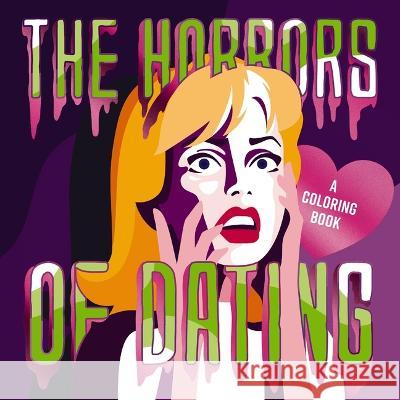 The Horrors of Dating: A Coloring Book Harper Celebrate 9781400246250 Harper Celebrate - książka