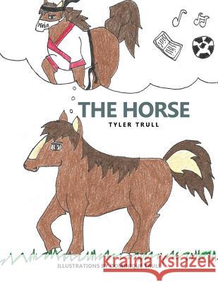 The Horse Tyler Trull 9781480977044 Rosedog Books - książka