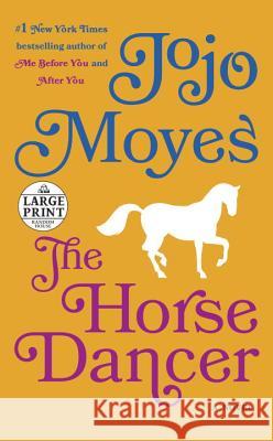 The Horse Dancer Jojo Moyes 9781524756093 Random House Large Print Publishing - książka