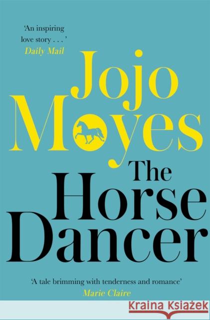 The Horse Dancer: Discover the heart-warming Jojo Moyes you haven't read yet Jojo Moyes 9780340961605 Hodder & Stoughton - książka