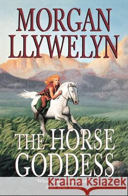 The Horse Goddess Morgan Llywelyn 9781250441676 Tor Books - książka