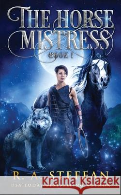 The Horse Mistress: Book 1 R. a. Steffan 9781955073196 Otherlove Publishing, LLC - książka