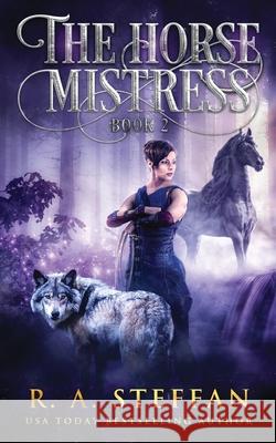 The Horse Mistress: Book 2 R. a. Steffan 9781955073202 Otherlove Publishing, LLC - książka