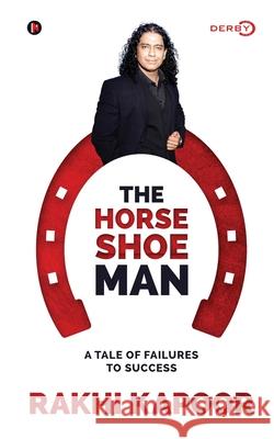 The Horse Shoe Man: A Tale Of Failures to Success Rakhi Kapoor 9781646786053 Notion Press - książka