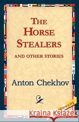 The Horse-Stealers and Other Stories Anton Pavlovich Chekhov 9781421821702 1st World Library - książka