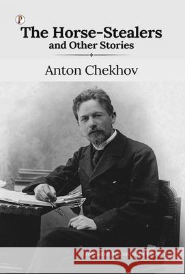 The Horse-Stealers and Other Stories Anton Pavlovich Chekhov 9789371412797 Pharos Books Private Limited - książka