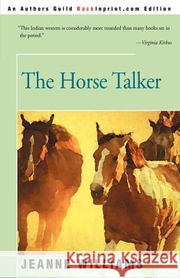 The Horse Talker Jeanne Williams 9780595095872 Backinprint.com - książka