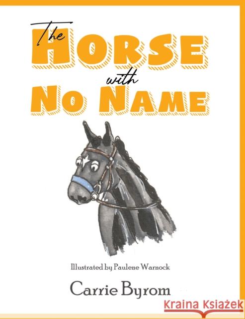 The Horse with No Name Carrie Byrom 9781528931762 Austin Macauley Publishers - książka