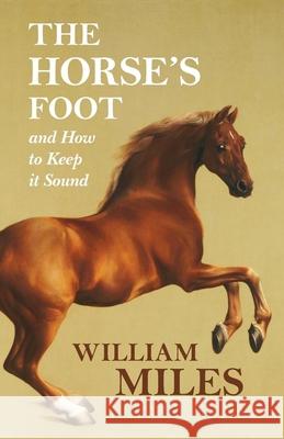 The Horse's Foot and How to Keep it Sound William Miles 9781473336674 Read Books - książka