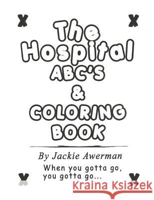 The Hospital ABC's Paske Gill, Jacqueline 9781717399922 Createspace Independent Publishing Platform - książka