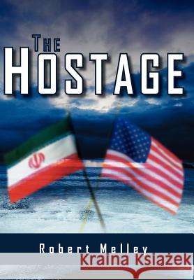 The Hostage Robert Melley 9781420885149 Authorhouse - książka