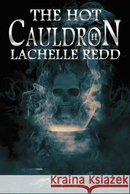 The Hot Cauldron II Lachelle Redd Rebecca Poole 9781533182340 Createspace Independent Publishing Platform - książka