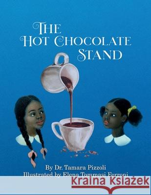 The Hot Chocolate Stand Elena Tommasi Ferroni Tamara Pizzoli 9781955130394 English Schoolhouse - książka