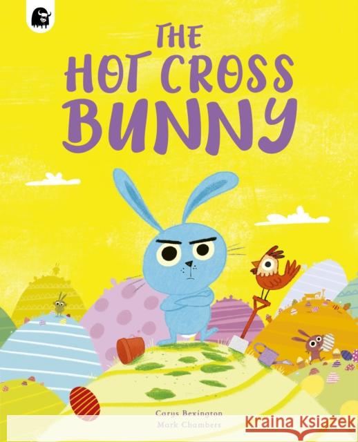 The Hot Cross Bunny Carys Bexington 9780711283015 Happy Yak - książka