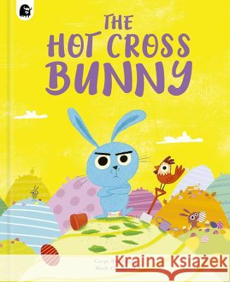 The Hot Cross Bunny Carys Bexington Mark A. Chambers 9780711283022 Happy Yak - książka