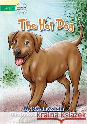 The Hot Dog Norah Colvin Ambet Gregorio 9781922647726 Library for All - książka