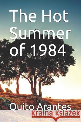 The Hot Summer of 1984 Ferreira, Paula, Arantes, Quito 9798645861513 Independently Published - książka