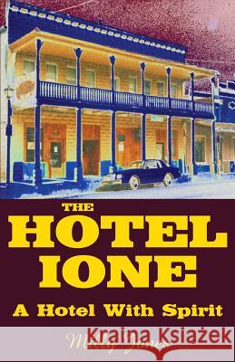 The Hotel Ione - A Hotel With Spirit Jones, Milly 9781939306159 23 House - książka
