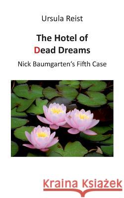 The Hotel of Dead Dreams: Nick Baumgarten's Fifth Case Reist, Ursula 9783842360365 Books on Demand - książka