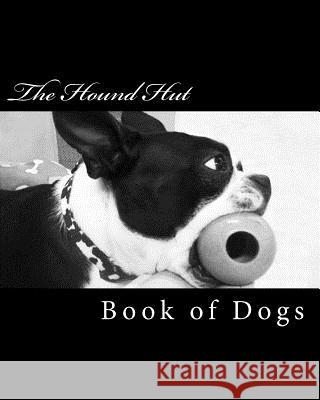 The Hound Hut's Book of Dogs Colleen Timko Meranda Hendricks 9780615611235 Hound Hut Harold - książka