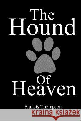 The Hound of Heaven Francis Thompson 9781974496174 Createspace Independent Publishing Platform - książka
