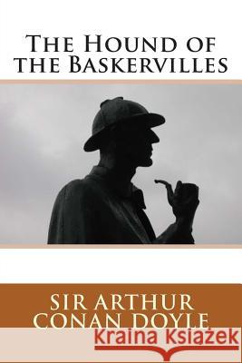 The Hound of the Baskervilles Sir Arthur Conan Doyle 9781492856245 Createspace - książka