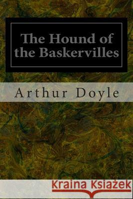 The Hound of the Baskervilles Arthur Conan, Sir Doyle 9781495950667 Createspace - książka