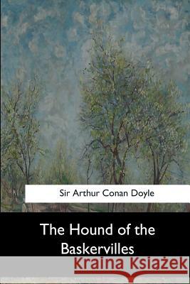 The Hound of the Baskervilles Sir Arthur Conan Doyle 9781547061136 Createspace Independent Publishing Platform - książka