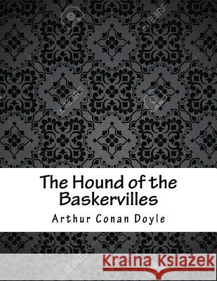 The Hound of the Baskervilles Arthur Conan Doyle 9781979243155 Createspace Independent Publishing Platform - książka