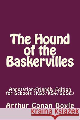 The Hound of the Baskervilles: Annotation-Friendly Edition for Schools (KS3/KS4/GCSE) Doyle, Arthur Conan 9781984256713 Createspace Independent Publishing Platform - książka
