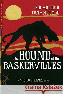 The Hound of the Baskervilles (Illustrated): A Sherlock Holmes Mystery Arthur Conan Doyle Sidney Paget 9781938938559 Top Five Books, LLC - książka