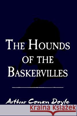 The Hound of the Baskervilles: Original and Unabridged Sir Arthur Conan Doyle 9781499764017 Createspace - książka