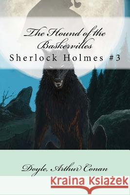 The Hound of the Baskervilles: Sherlock Holmes #3 Doyle Arthu Mybook 9781548244880 Createspace Independent Publishing Platform - książka